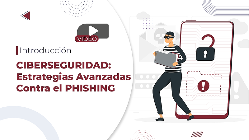 Ciberseguridad: Estrategia avanzada contra el phishing